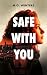 Safe With You (Next To Me B...