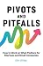Pivots and Pitfalls: How to...