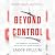 Beyond Control