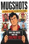 Mugshots: A Crime...