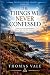 The Things We Never Confessed