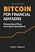Bitcoin for Financial Advis...
