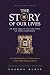 The Story of Our Lives: An ...