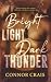 Bright Light Dark Thunder: ...