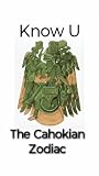 Know U: The Cahokian Zodiac