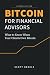 Bitcoin for Financial Advisors by Scott Dedels