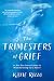 The Trimesters of Grief by Katie Rizzo