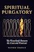 Spiritual Purgatory: The Wa...