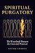 Spiritual Purgatory: The Wa...