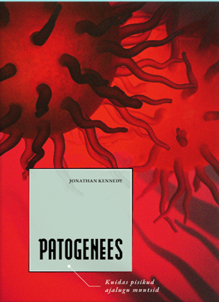 Patogenees. Kuidas pisikud ajalugu muutsid