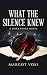 What the Silence Knew