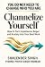 CHANNELIZE YOURSELF