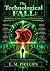 The Technological Fall: Humanity At The Gates of Digital Eden: Humanity At The Gates of Digital Eden