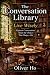 The Conversation Library: L...
