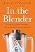 In the Blender: Why Blended...