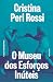 O Museu dos Esforços Inúteis