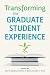 Transforming the Graduate Student Experience by John N. Gardner