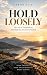 HOLD LOOSELY: The Art of De...