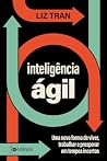 Inteligência ágil: Uma nova forma de viver, trabalhar e prosperar em tempos incertos (Portuguese Edition)