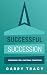 Successful Succession by Garry Tracy