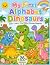 My First Alphabet Dinosaurs...