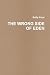 The Wrong Side of Eden