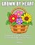 Grown by Heart: 50 Bold and...