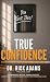 True Confidence: "You Got T...