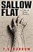 Sallow Flat: A Tale of Quie...