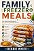 FAMILY FREEZER MEALS : Easy...