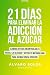 21 Días para Eliminar la Ad...