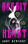 Rabbit Heart by Abby Dewsnup