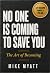 No One Is Coming To Save Yo...