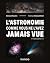 L'Astronomie comme vous ne ...