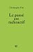 LE PASSE EST RADIOACTIF