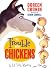 The Trouble with Chickens (...