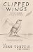 Clipped Wings by Jean Tonti