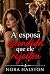 A esposa escondida que ele ...