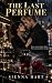 The Last Perfume: A Steamy ...