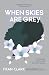 When Skies Are Grey: A Grip...