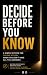 Decide Before You Know: A S...