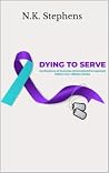 Dying to Serve by N.K. Stephens