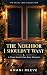 THE NEIGHBOR I SHOULDN’T WA...