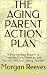 THE AGING PARENT ACTION PLA...