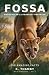 Fossa: Madagascar's Strange...