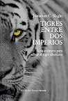 Tigres entre dos imperios: Una aventura para salvar al tigre siberiano Tigres entre dos imperios: Una aventura para salvar al tigre siberiano