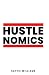 Hustlenomics
