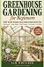 Greenhouse Gardening for Be...