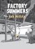 Factory Summers