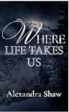 Where Life Takes Us